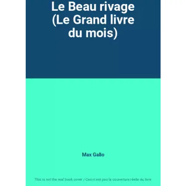 Le Beau Rivage (Le Grand Livre Du Mois) - Max Gallo-image