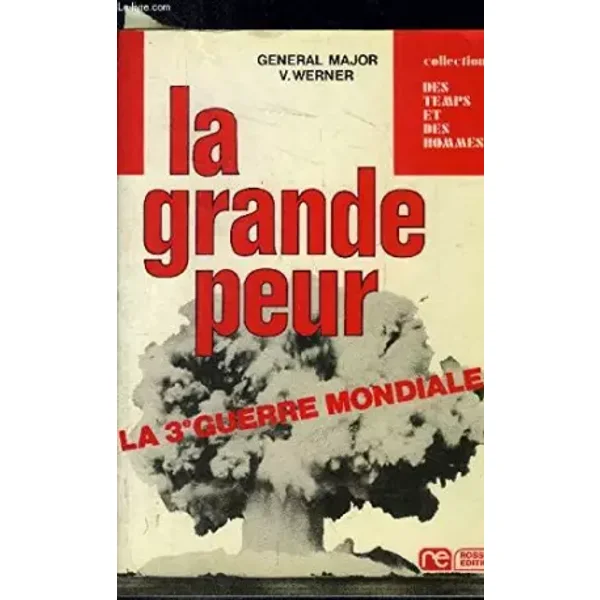 La Grande peur : La 3e guerre mondiale (Collection Des Temps et des hommes) - Victor Werner