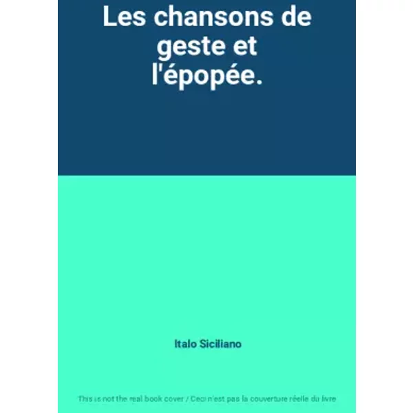 Les chansons de geste et l'épopée. - Italo Siciliano