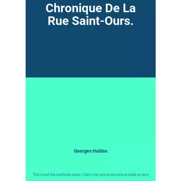 Chronique De La Rue Saint-Ours. - Georges Haldas