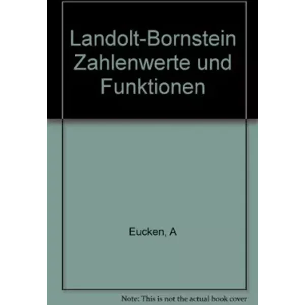 Landolt-Bornstein Zahlenwerte Und Funktionen Aus Physik, Chemie, Astronomie, Geophysik Und Technik - K. H. Hellwege, Arnold Eucken-image