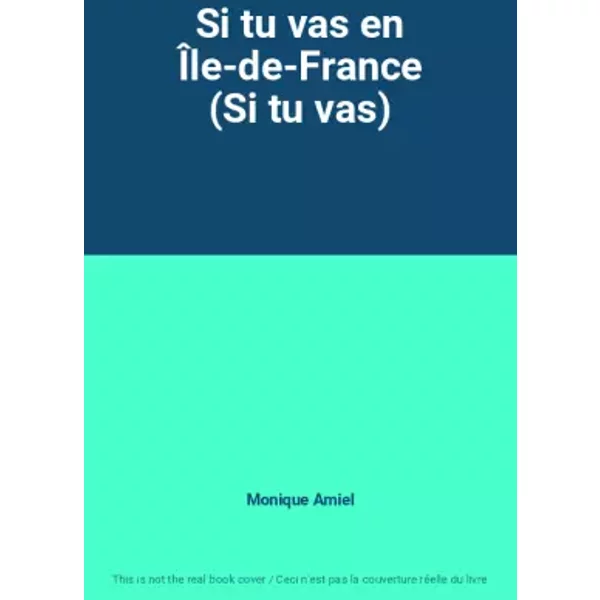 Si Tu Vas En ÎLe-De-France (Si Tu Vas) - Monique Amiel-image