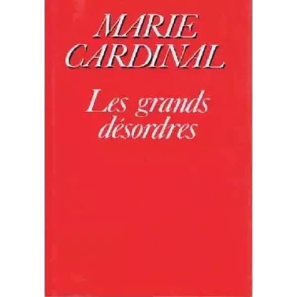 Les Grands DéSordres (Le Grand Livre Du Mois) - Marie Cardinal-image