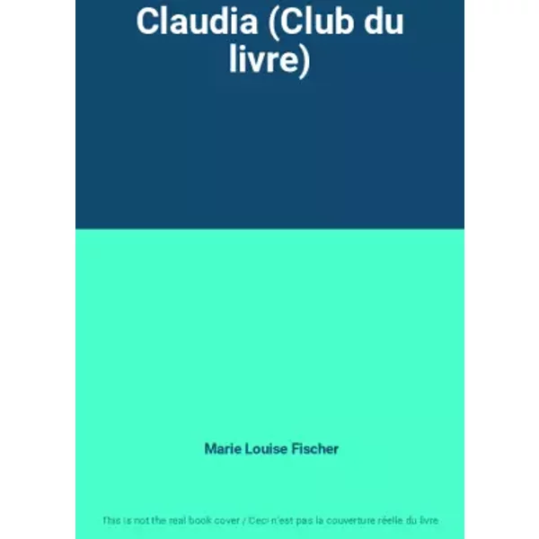 Claudia (Club Du Livre) - Marie Louise Fischer-image