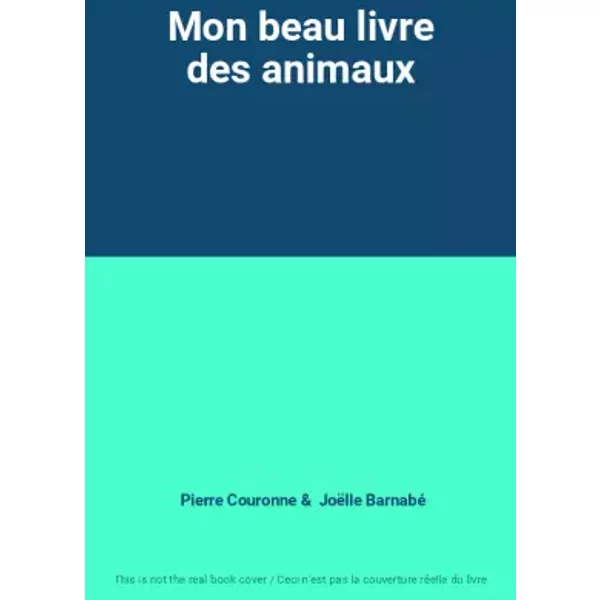 Mon Beau Livre Des Animaux - Pierre Couronne, JoëLle Barnabé-image