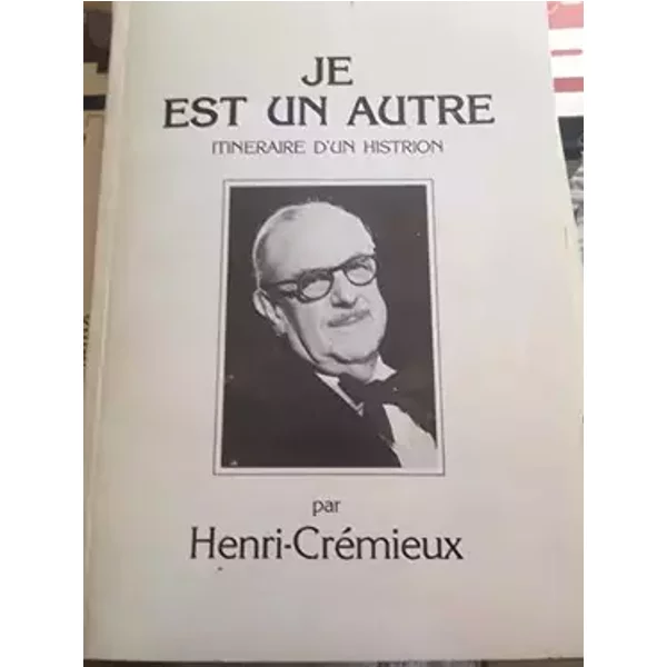 Je est un autre - Henri Crémieux