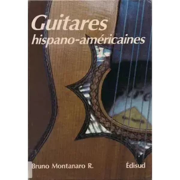 Guitares hispano-américaines - Bruno Montanaro R.