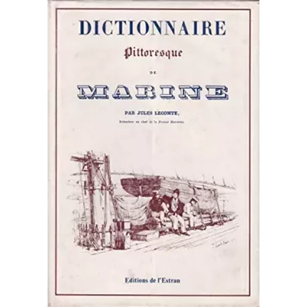 Dictionnaire pittoresque de Marine - Jules Lecomte