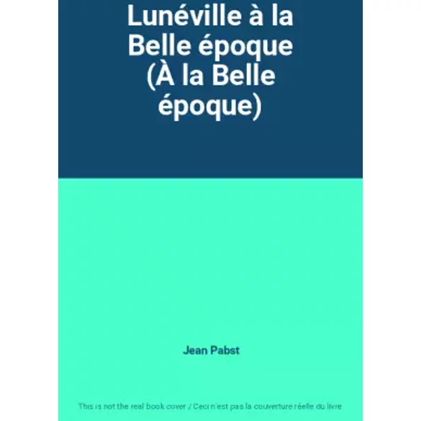 LunéVille à La Belle éPoque (À La Belle éPoque) - Jean Pabst-image