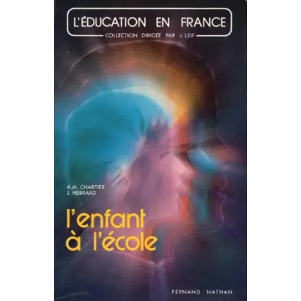 L'Enfant à l'école (L'Éducation en France) - Anne-Marie Chartier, Jean Hébrard