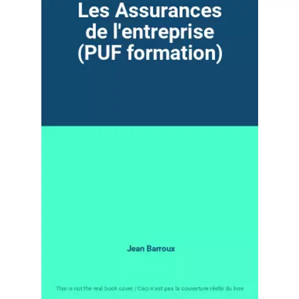 Les Assurances de l'entreprise (PUF formation) - Jean Barroux