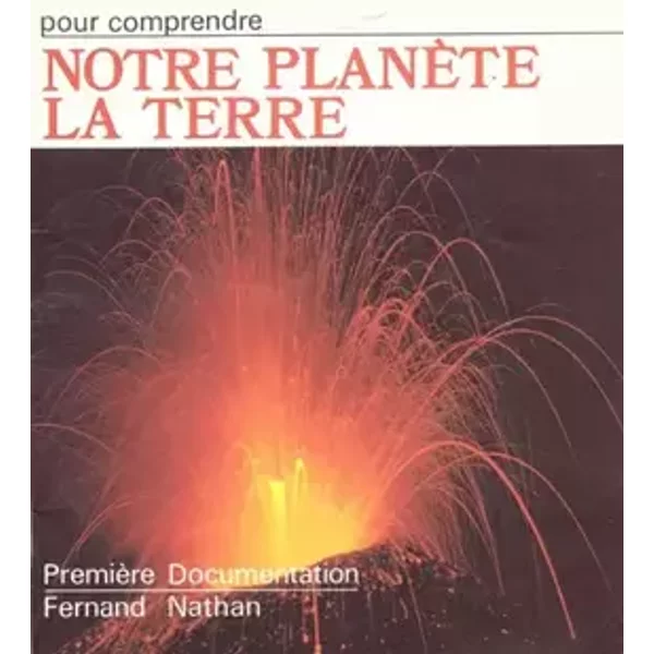 Notre planète, la Terre (Pour comprendre) - Georgette Barthélemy
