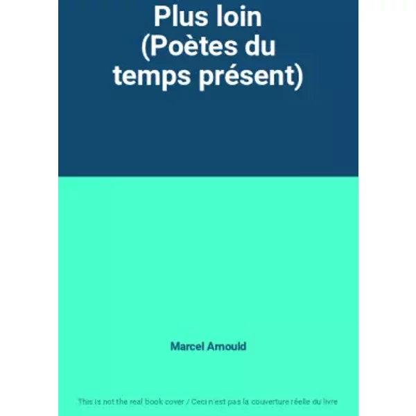 Plus Loin (PoèTes Du Temps PréSent) - Marcel Arnould-image