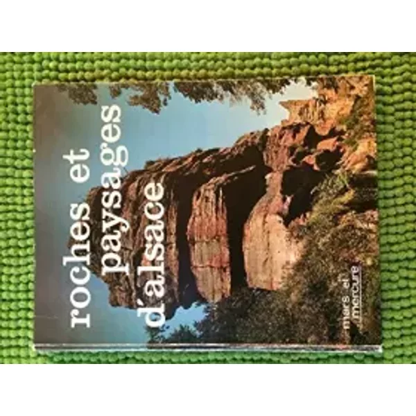 Roches et paysages d'Alsace (La Nature en Alsace) - Georges Sigwarth