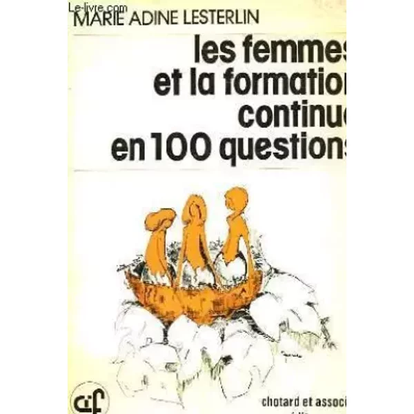 Les Femmes Et La Formation Continue En 100 Questions - Marie-Adine Lesterlin, Se Centre National D'information Et De Documentation Des Femmes Et Des Familles-image