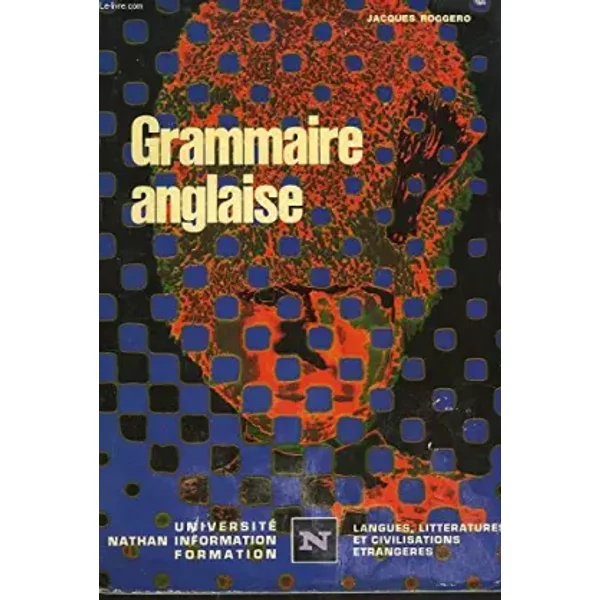 Grammaire anglaise - J. Roggero