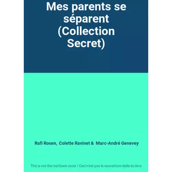 Mes parents se séparent (Collection Secret) - Rafi Rosen, Colette Ravinet, Marc-André Genevey
