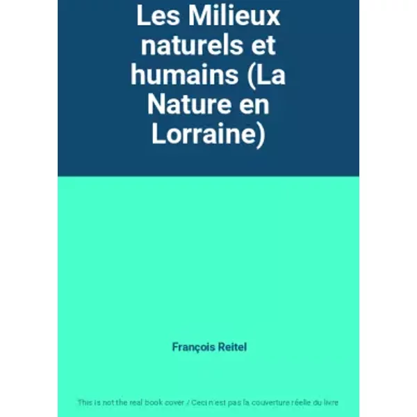Les Milieux Naturels Et Humains (La Nature En Lorraine) - FrançOis Reitel-image