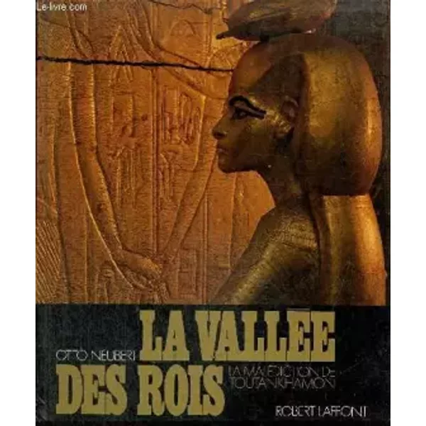 La ValléE Des Rois, La MaléDiction De Toutankhamon. - Neubert Otto-image