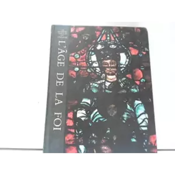L'ÂGe De La Foi (Les Grandes éPoques De L'homme) - Anne Fremantle, Marie-France RivièRe, Time-Life Books-image