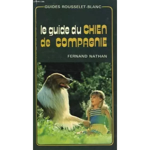 Le Guide Du Chien De Compagnie (Guides Rousselet-Blanc) - Pierre Rousselet-Blanc, Josette Rousselet-Blanc Et Catherine GuéRy-Touche-image
