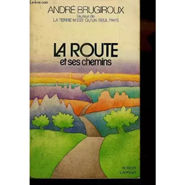 La Route Et Ses Chemins - André Brugiroux-image