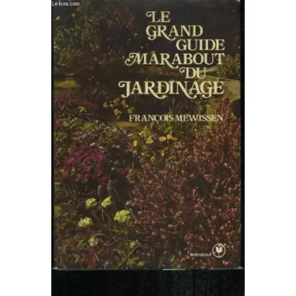 Le Grand Guide Marabout Du Jardinage - FrançOis Mewissen-image