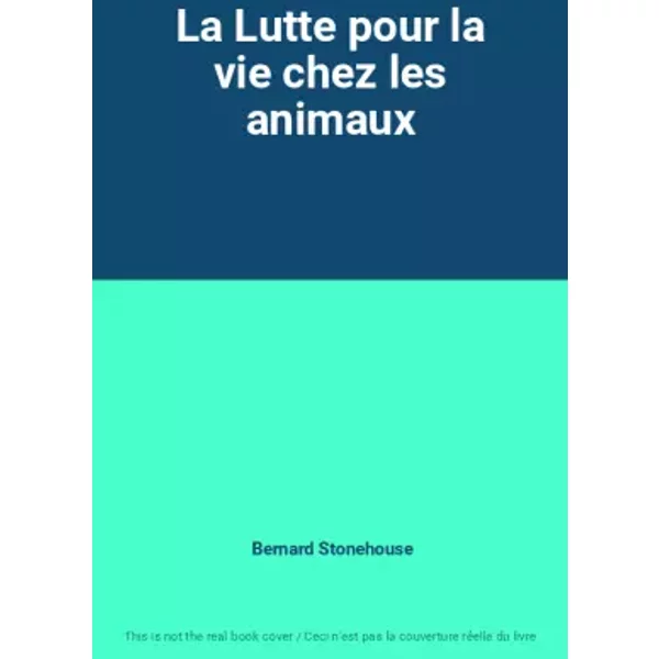 La Lutte Pour La Vie Chez Les Animaux - Bernard Stonehouse-image