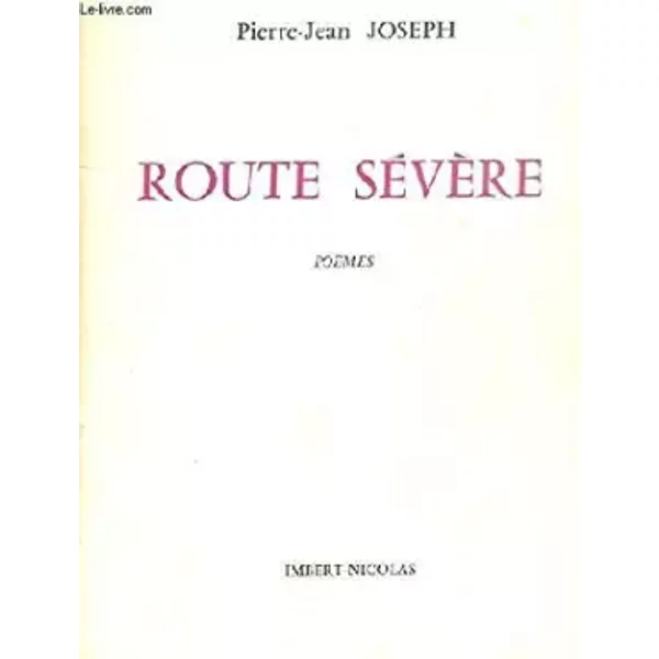 Route SéVèRe : PoèMes - Pierre Jean Joseph-image