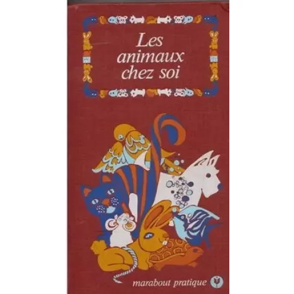 Les Animaux Chez Soi (Marabout Pratique) - Collectif-image
