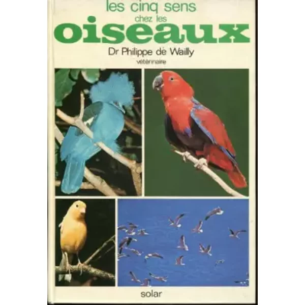Les Cinq Sens Chez Les Oiseaux - Philippe De Wailly-image