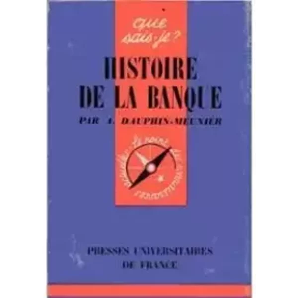 Histoire de la banque (Que sais-je) - Achille Dauphin-Meunier