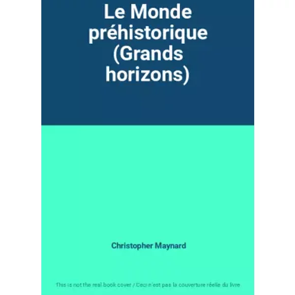 Le Monde PréHistorique (Grands Horizons) - Christopher Maynard-image