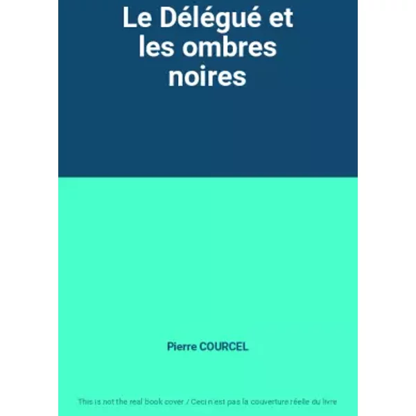 Le DéLéGué Et Les Ombres Noires - Pierre Courcel-image
