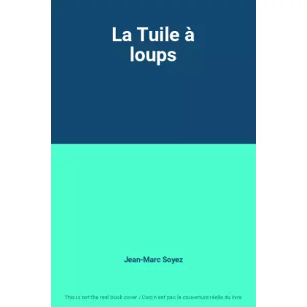 La Tuile à Loups - Jean-Marc Soyez-image