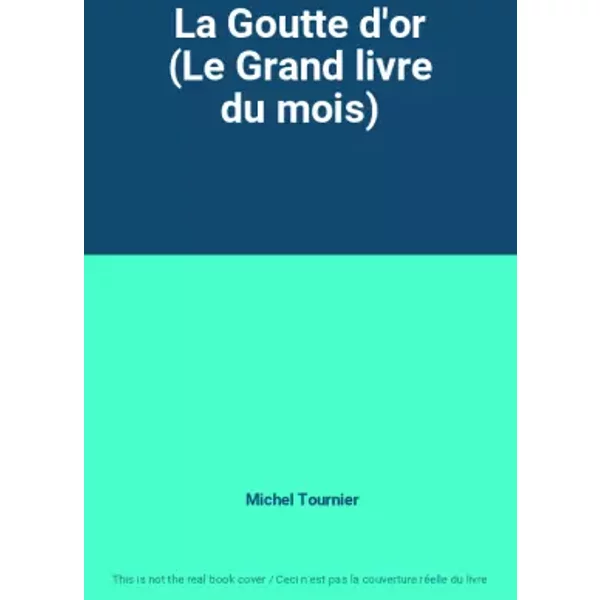 La Goutte D'or (Le Grand Livre Du Mois) - Michel Tournier-image