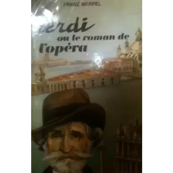 Verdi ou le roman de l'opéra - Franz V. Werfel, Dora Kris, Alexandre Vialatte