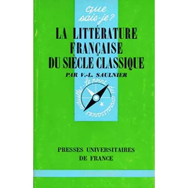 La LittéRature FrançAise Du SièCle Classique : Par V.-L. Saulnier,... 8E éDition Revue - Verdun-Louis Saulnier-image