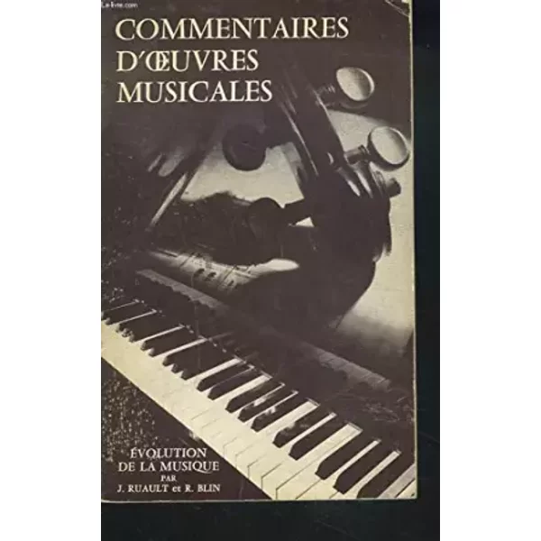 J. Ruault,... R. Blin,... Commentaires d'oeuvres musicales : évolution de la musique du chant grégorien au jazz. Nouvelle édition - Jean Ruault, Roger Blin