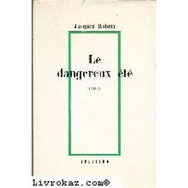 Jacques Robert. Le Dangereux éTé - Jacques Robert-image