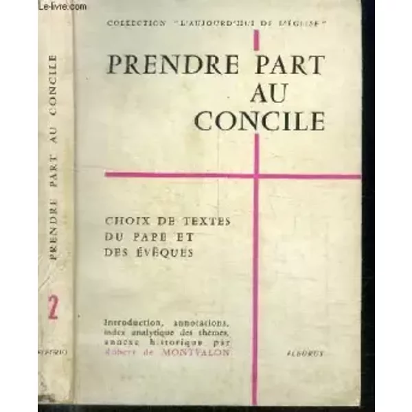 Prendre part au Concile : Choix de textes du pape et des évêques, 1959-1962