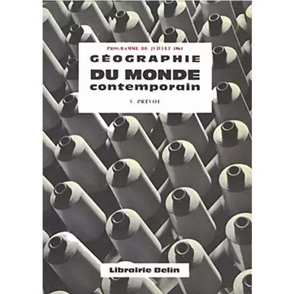 Géographie du monde contemporain : Classes terminales - Victor Prévot