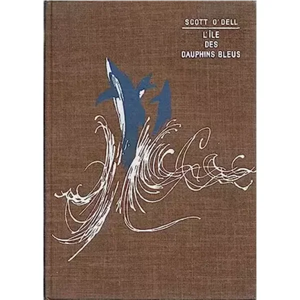 Scott O'Dell. Traduit de l'américain par Marguerite Gay. L'Ile des dauphins bleus : EIsland of the blue dolphinse. Illustrations de Jean Ret - Scott O'Dell, Marguerite Gay