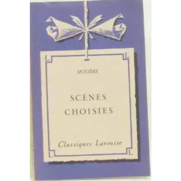 Scènes choisies - Molière