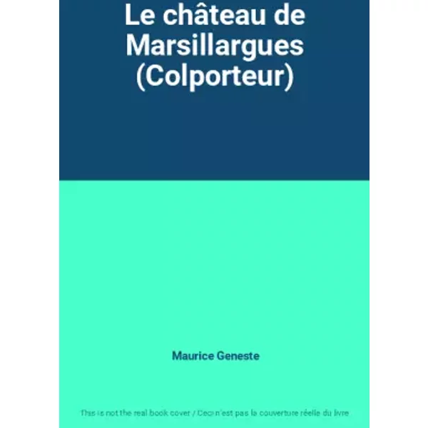 Le ChâTeau De Marsillargues (Colporteur) - Maurice Geneste-image