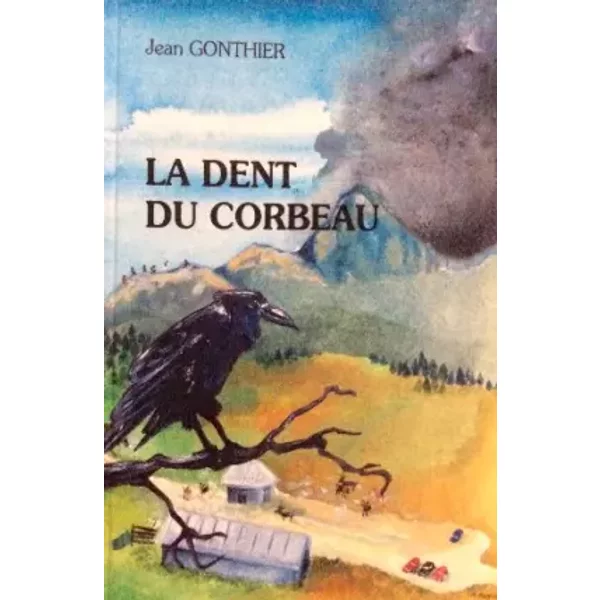 La Dent Du Corbeau : 4 Nouvelles, 2 Contes - Jean Gonthier-image