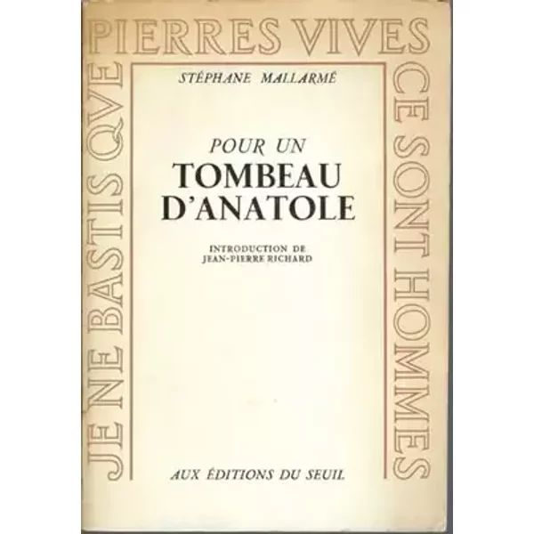 Stéphane Mallarmé. Pour un tombeau d'Anatole : . Introduction de Jean-Pierre Richard - Stéphane Mallarmé, Jean-Pierre Richard