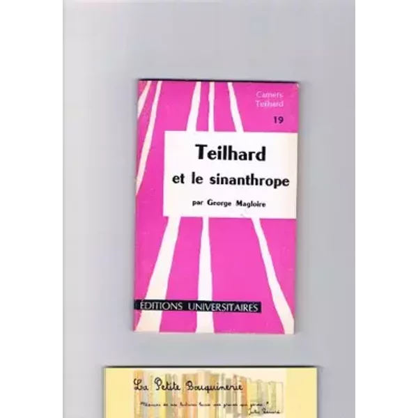 Teilhard et le sinanthrope : Par George Magloire - Georges Magloire