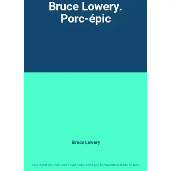 Bruce Lowery. Porc-éPic - Bruce Lowery-image