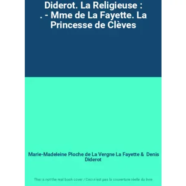 Diderot. La Religieuse : . - Mme De La Fayette. La Princesse De ClèVes - Marie-Madeleine Pioche De La Vergne La Fayette, Denis Diderot-image